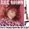 Julie Brown - The Ex-beauty Queen's Got a Gun